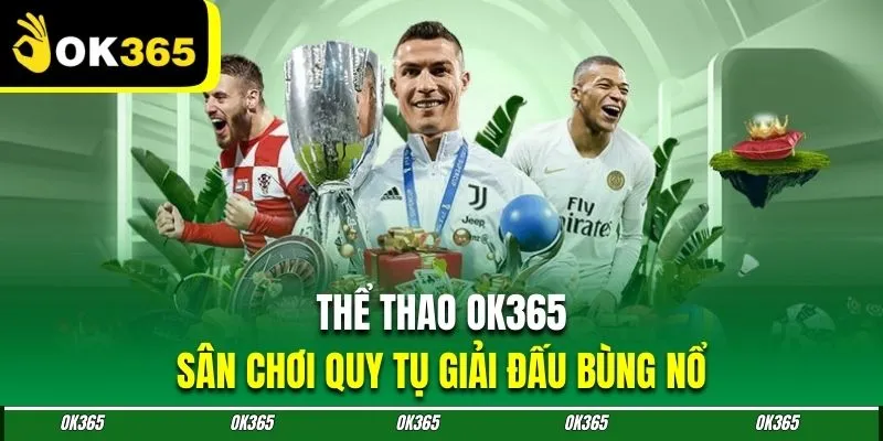 Giới Thiệu Về Thể Thao OK365