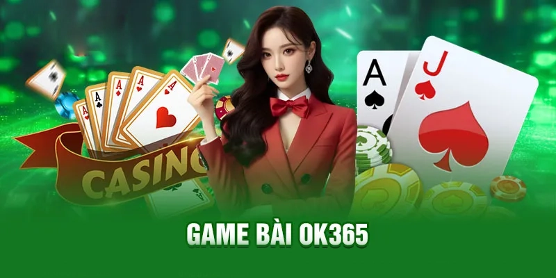 Tổng Quan Về Game Bài OK365